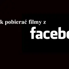 Jak pobrać filmik z Facebooka: Prosty poradnik krok po kroku