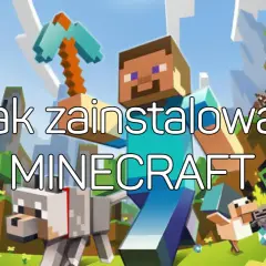 Jak zainstalować Minecraft: Prosty poradnik krok po kroku