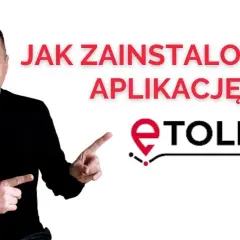 Jak zainstalować aplikację e-TOLL? Prosty poradnik krok po kroku