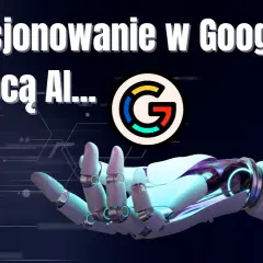 Jak efektywnie wykorzystać sztuczną inteligencję Google - poradnik