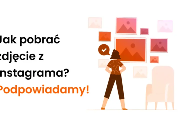 Jak pobrać zdjęcie z IG: 5 prostych sposobów na zapisanie fotek