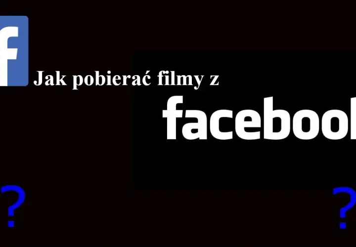 Jak pobrać filmik z Facebooka: Prosty poradnik krok po kroku