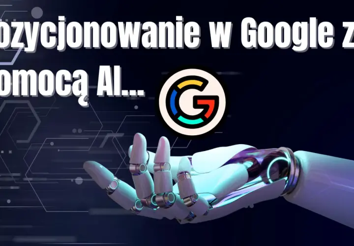 Jak efektywnie wykorzystać sztuczną inteligencję Google - poradnik