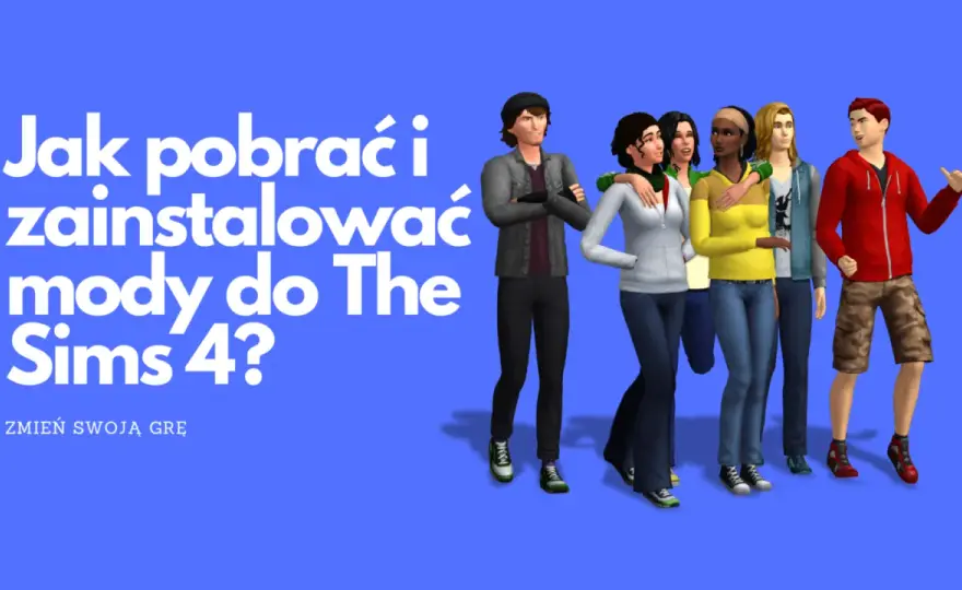 Jak zainstalować mody do The Sims 4: Prosty poradnik krok po kroku