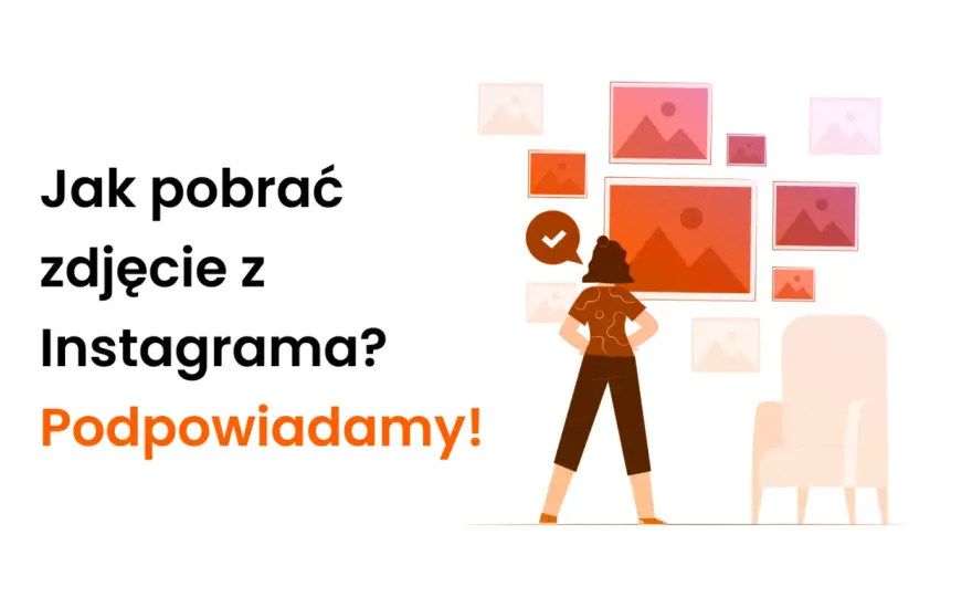 Jak pobrać zdjęcie z IG: 5 prostych sposobów na zapisanie fotek