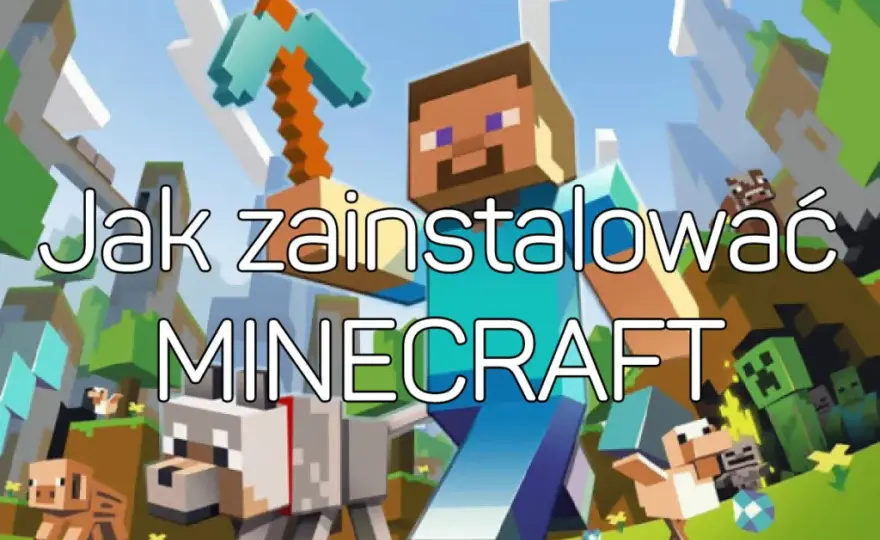 Jak zainstalować Minecraft: Prosty poradnik krok po kroku
